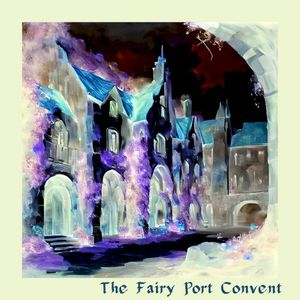 The Fairy Port Convent