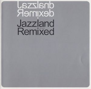 Jazzland Remixed, Volume 1