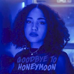 Goodbye to Honeymoon