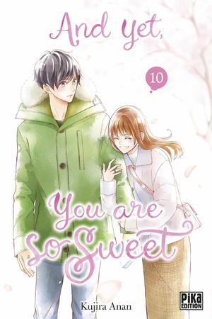 And Yet, You Are So Sweet, tome 10