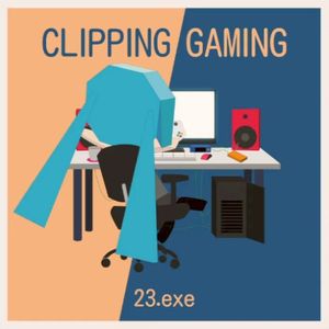 CLIPPING GAMING