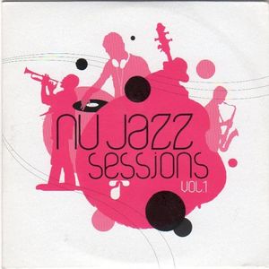 Nu Jazz Sessions, Volume 1