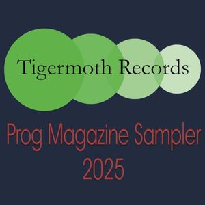 Tigermoth Records Prog Magazine Sampler 2025