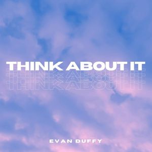 Think About It (Single)