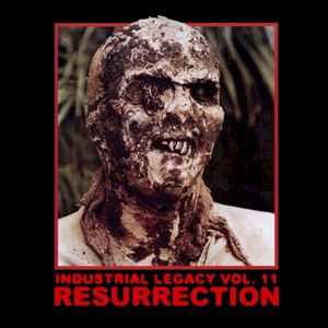 Industrial Legacy, Volume 11: Resurrection