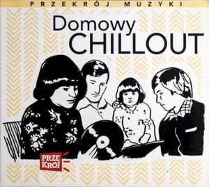 Przekrój Muzyki: Domowy Chillout