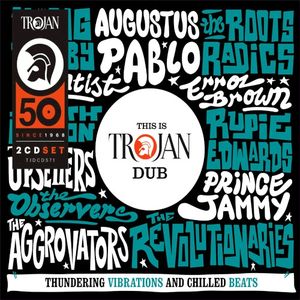 This Is Trojan Dub: Thundering Vibrations and Chilled Beats