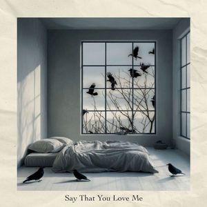 Say That You Love Me (Single)