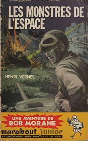 Les Monstres de l'espace - Bob Morane, Tome 18