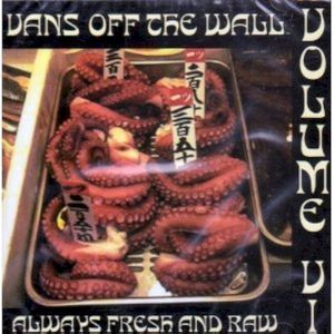 Vans Off the Wall, Volume VI