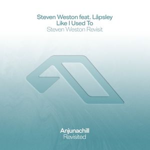 Like I Used To (Steven Weston Revisit) (Single)