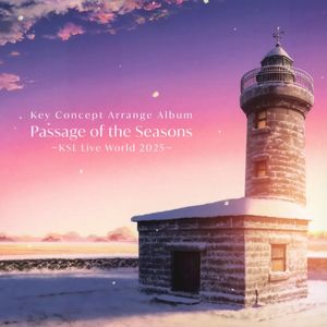 Key Concept Arrange Album ”Passage of the Seasons” 〜KSL Live World 2025〜