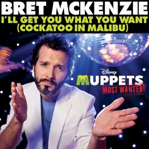 I’ll Get You What You Want (Cockatoo in Malibu) (Single)
