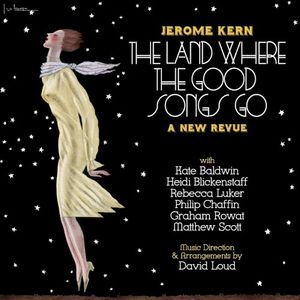 The Land Where the Good Songs Go: A New Revue