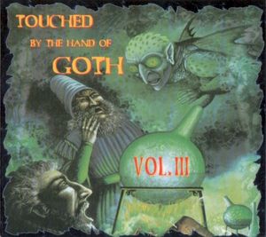 Touched by the Hand of Goth, Volume III