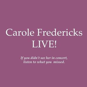 Carole Fredericks Live! (Live)