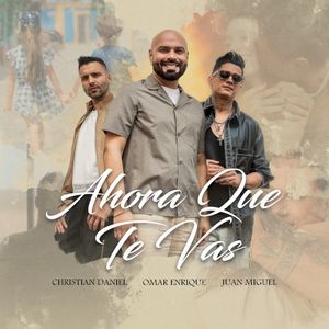 Ahora que te vas (Single)
