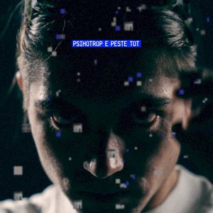PSIHOTROP E PESTE TOT