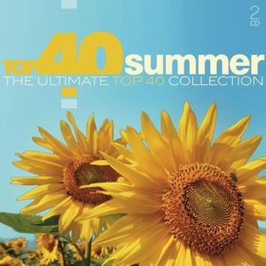 Top 40 Summer: The Ultimate Top 40 Collection