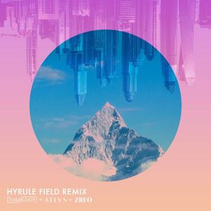 Hyrule Field Remix (Theology vs. Atlys vs. ZREO) (Single)