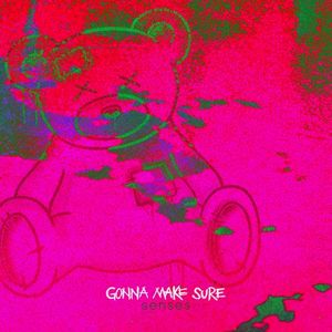 gonna make sure (Single)