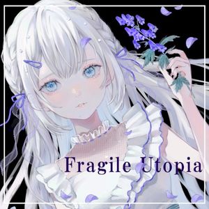 Fragile Utopia (Single)