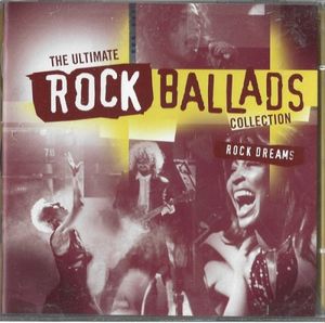 The Ultimate Rock Ballads Collection: Rock Dreams