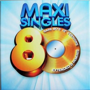 Maxi Singles 80: Rare 80's 12" Versions