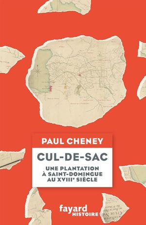 Cul-de-Sac : une plantation à Saint-Domingue au XVIIIe siècle