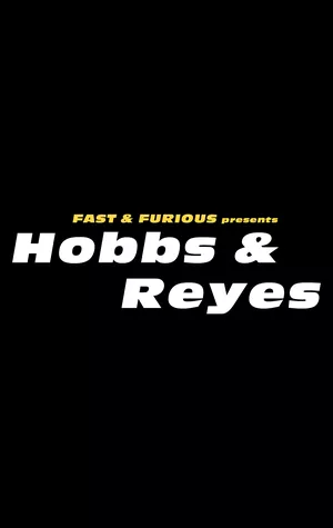 Fast & Furious Presents: Hobbs & Reyes