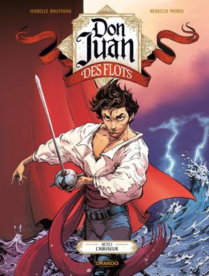 Don Juan des Flots, Acte 1 : L'abuseur