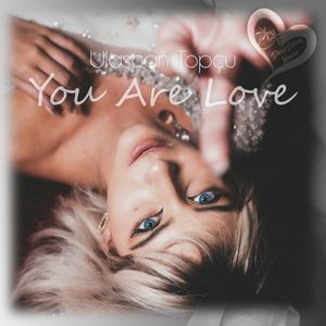 You Are Love (Single)