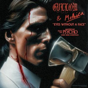 Eyes Without a Face (from the “American Psycho” Comic Series Soundtrack) (OST)
