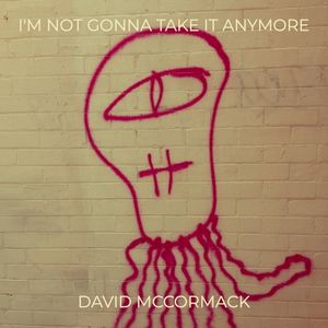 I’m Not Gonna Take It Anymore (Single)