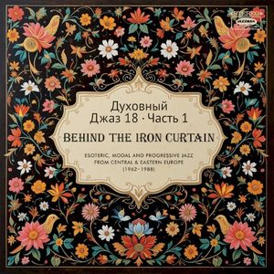 Spiritual Jazz 18: Behind the Iron Curtain, Part 1