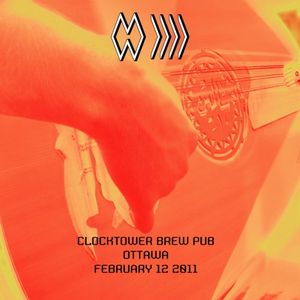 Clocktower Brew Pub Ottawa February 12 2011 (Live)