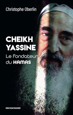 Cheikh Yassine: Le fondateur du Hamas