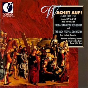 Wachet Auf!: Cantatas BWV 56 & 140 / Motet BWV Anh. 159