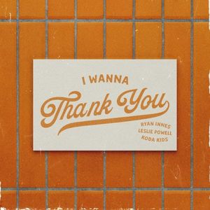 I Wanna Thank You (Single)