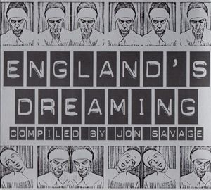 England's Dreaming: 25 Tracks Before, During & After Punk
