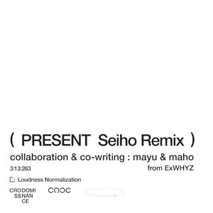 present (Seiho Remix) (Single)