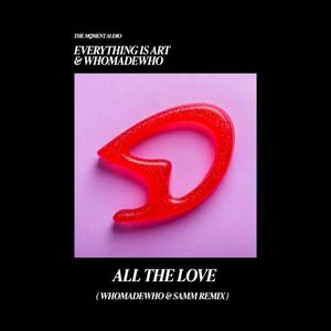 All The Love (WhoMadeWho & Samm Remix) (Single)