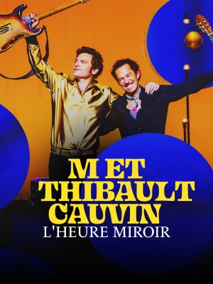-M- et Thibault Cauvin : L'heure miroir