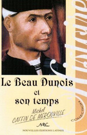 Le Beau Dunois et son temps