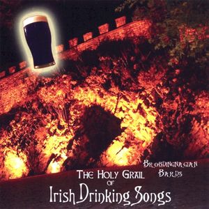 The Holy Grail of Irish Drinking Songs