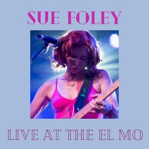 Sue Foley Live at the El Mo (Live)