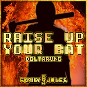 Raise Up Your Bat (Metal Cover) (From “DELTARUNE”) (Single)
