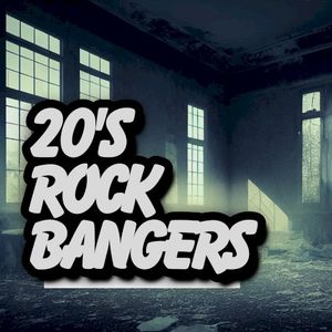 20’s Rock Bangers