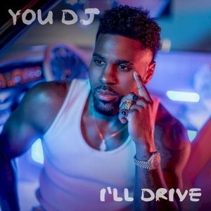 You DJ, I’ll Drive (Single)