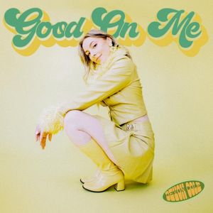 Good on Me (Single)